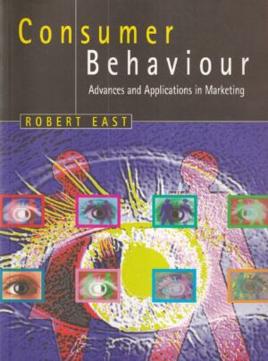 robert east: consumer behaviour - advances and applications in marketing