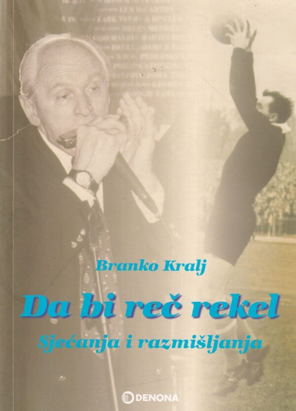 branko kralj: da bi reč rekel - sjećanja i razmišljanja