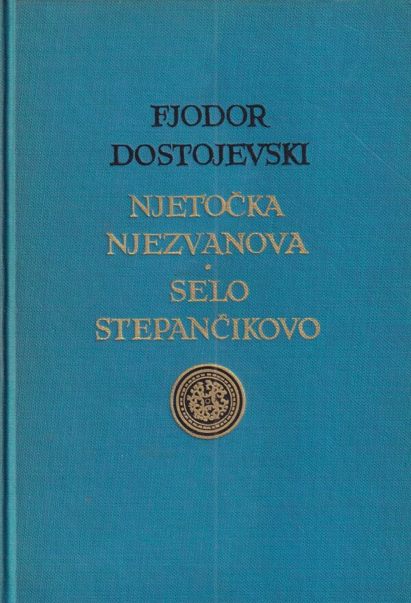 fjodor dostojevski: njetočka njezvanova/selo stepančikovo