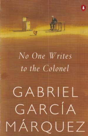 gabriel garcía márquez: no one writes to the colonel