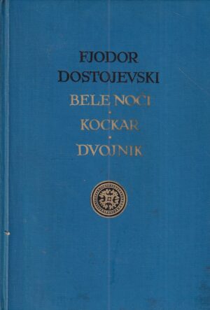 fjodor dostojevski: bele noći/kockar/dvojnik