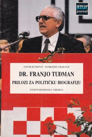 davor butković i dubravko grakalić: dr. franjo tuđman - prilozi za političku biografiju