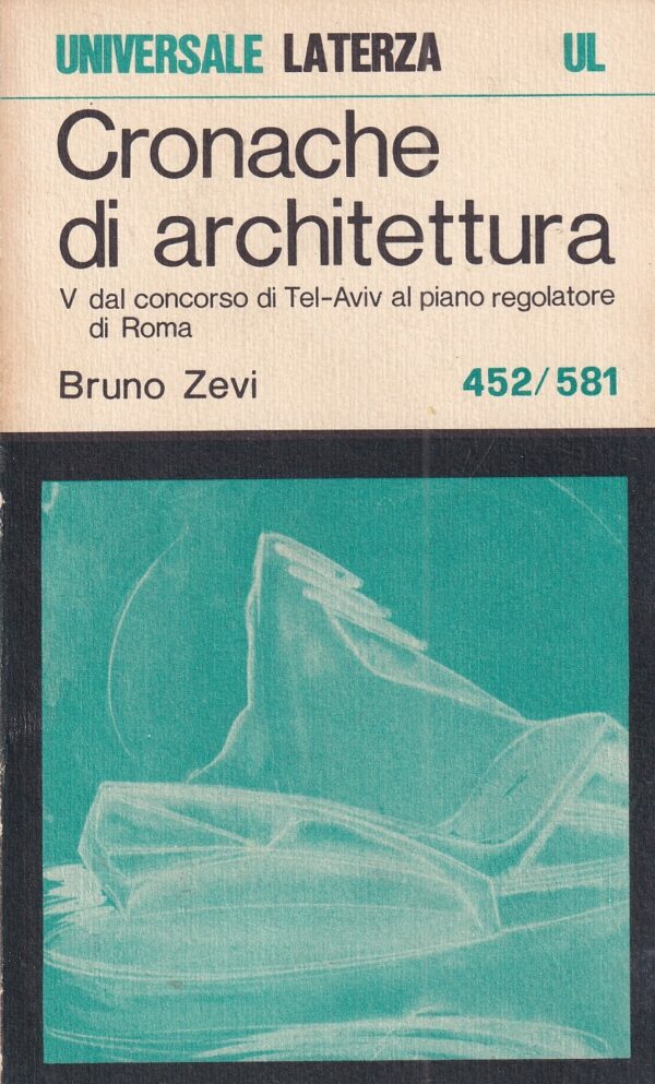 bruno zevi: cronache di architettura 452/581