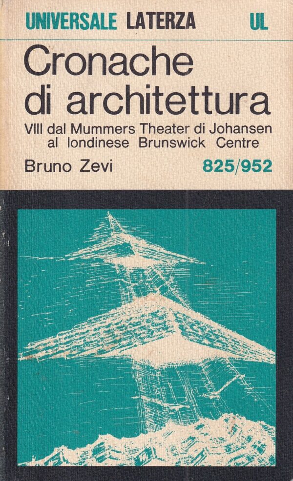 bruno zevi: cronache di architettura 825/952