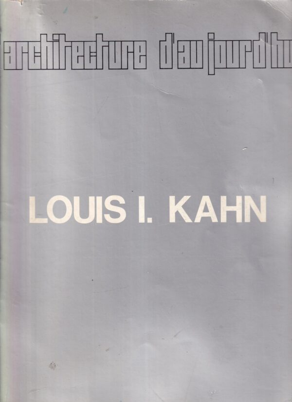 pierre vago (ur.): l'architecture d'aujourd'hui - louis i. kahn