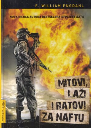 f. william engdahl: mitovi, laži i ratovi za naftu