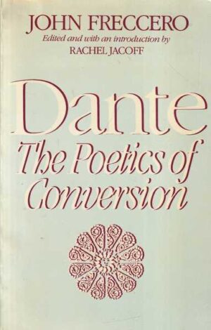 john freccero: dante - the poetics of conversion