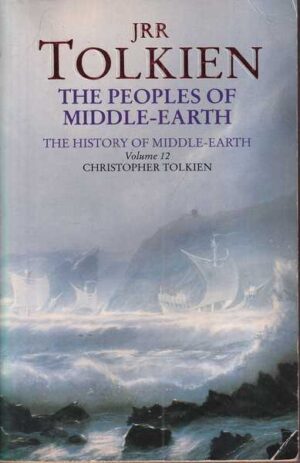 j. r. r. tolkien: the peoples of middle-earth volume 12