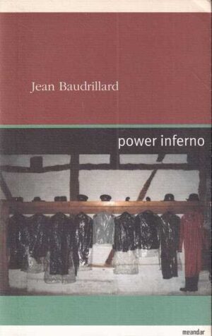 jean baudrillard: power inferno