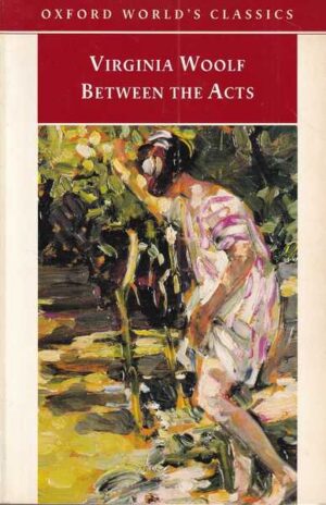 virginia woolf: between the acts