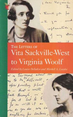 louise desalvo i mitchell a. leaska: the letters of vita sackville-west to virginia woolf