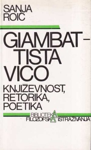 sanja roić: giambattista vico - književnost, retorika, poetika