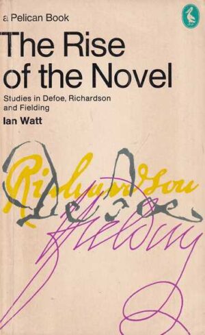 ian watt: the rise of the novel