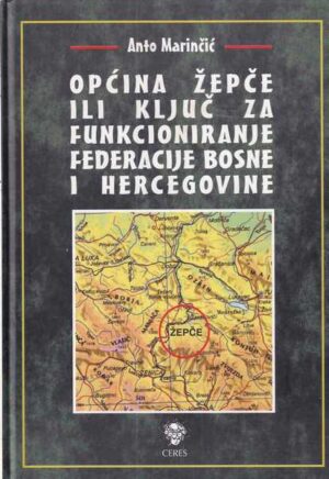 anto marinčić: općina Žepče ili ključ za funkcioniranje federacije bosne i hercegovine