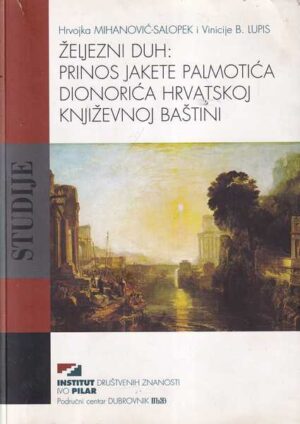 hrvojka mihanović-salopek: prinos jakete palmotića dionorića hrvatskoj književnoj baštini