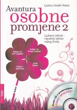 ljubica uvodić-vranić: avantura osobne promjene 2 - ljubavni odnosi, najvažniji odnosi našeg života