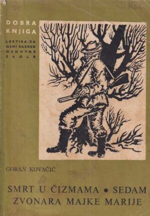 ivan goran kovačić: smrt u čizmama/sedam zvonara majke marije