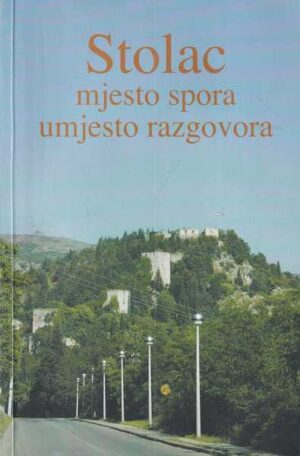 zdravko kuzman (ur.): stolac mjesto spora umjesto razgovora