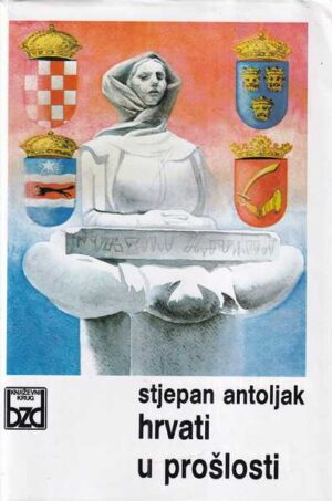 stjepan antoljak: hrvati u prošlosti