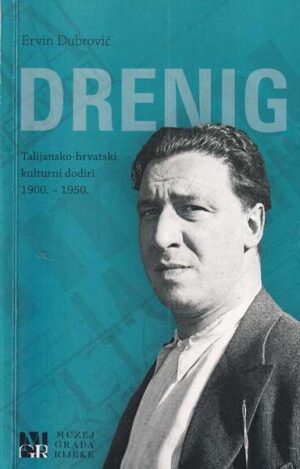 ervin dubrović: drenig - talijansko-hrvatski kulturni dodiri 1900.-1950