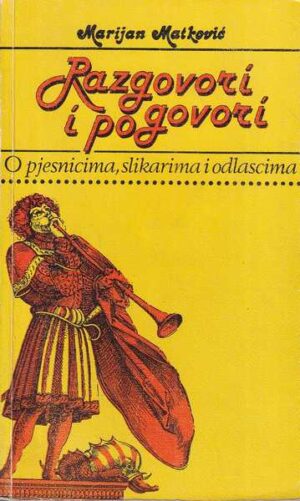 marijan matković: razgovori i pogovori- o pjesnicima, slikarima i odlascima