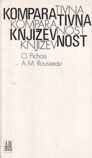 claude pichois i andre m. rousseau: komparativna književnost