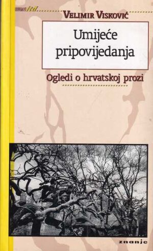 velimir visković: umijeće pripovijedanja - ogledi o hrvatskoj prozi