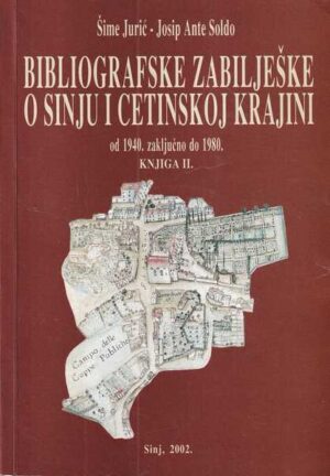 Šime jurić i josip ante soldo: bibliografske zabilješke o sinju i cetinskoj krajini