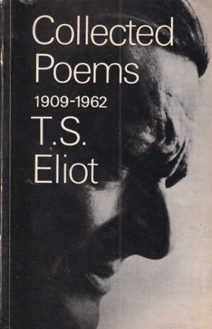 t. s. eliot: collected poems 1909-1962