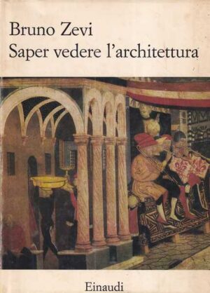 bruno zevi: saper vedere l architettura