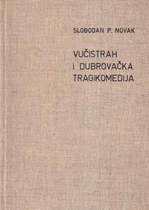 slobodan p. novak: vučistrah i dubrovačka tragikomedija