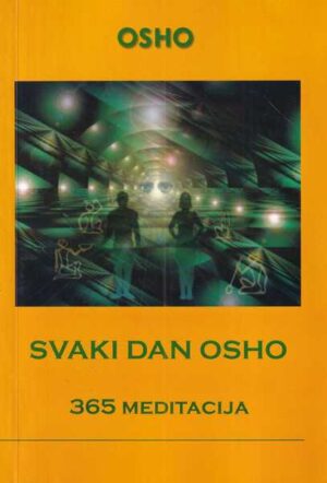 osho: svaki dan osho - 365 meditacija