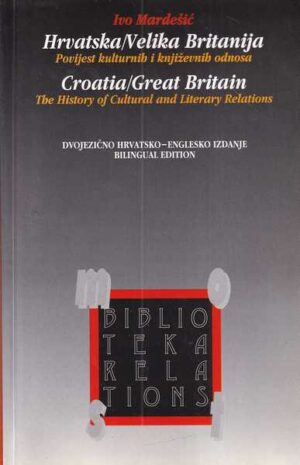 ivo mardešić: hrvatska/velika britanija - povijest kulturnih i književnih odnosa