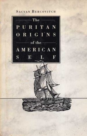 sacvan bercovitch: the puritan origins of the american self