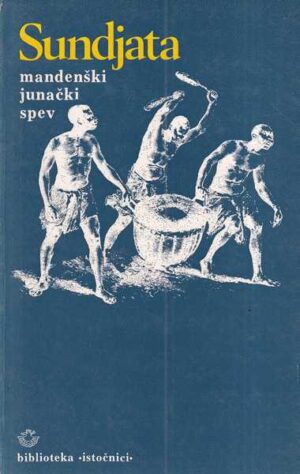 radoslav mirosavljev (ur.): sundjata - mandeški junački spev