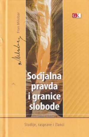 fran milobar: socijalna pravda i granice slobode