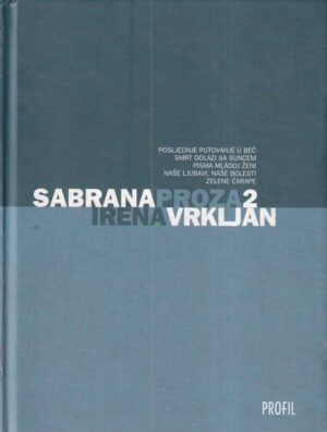 irena vrkljan: sabrana proza 2