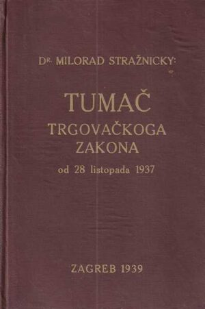 milorad stražnicky: tumač trgovačkog zakona od 28 listopada 1937