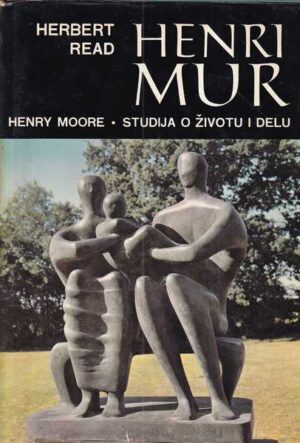 herbert read: henry moore - studija o životu i delu