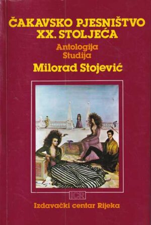 milorad stojević: Čakavsko pjesništvo xx. stoljeća