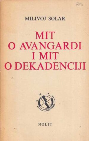 milivoj solar: mit o avangardi i mit o dekadenciji