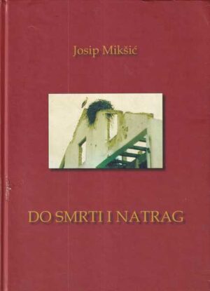 josip mikšić: do smrti i natrag