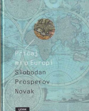 slobodan prosperov novak: pričaj mi o europi