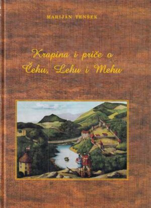 marijan tenšek: krapina i priče o Čehu, lehu i mehu