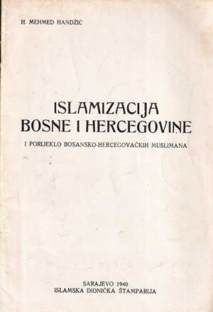 h. mehmed handžić: islamizacija bosne i hercegovine i porijeklo bosansko-hercegovačkih muslimana