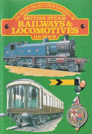 o.s. nock's pocket encyclopaedia of british stream railways and locomotives