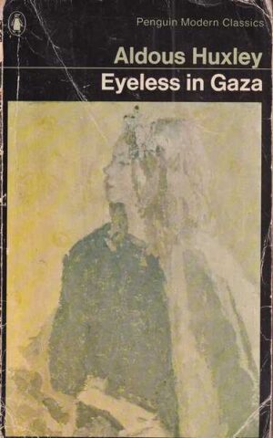 aldous huxley: eyeless in gaza