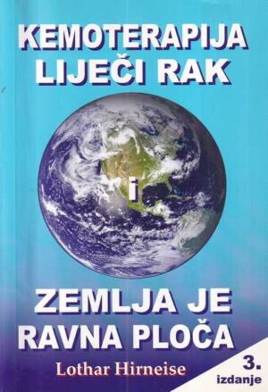 lothar hirneise: kemoterapija liječi rak i zemlja je ravna ploča