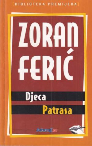 zoran ferić: djeca patrasa