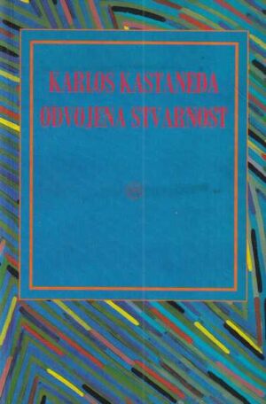 karlos kastaneda: odvojena stvarnost